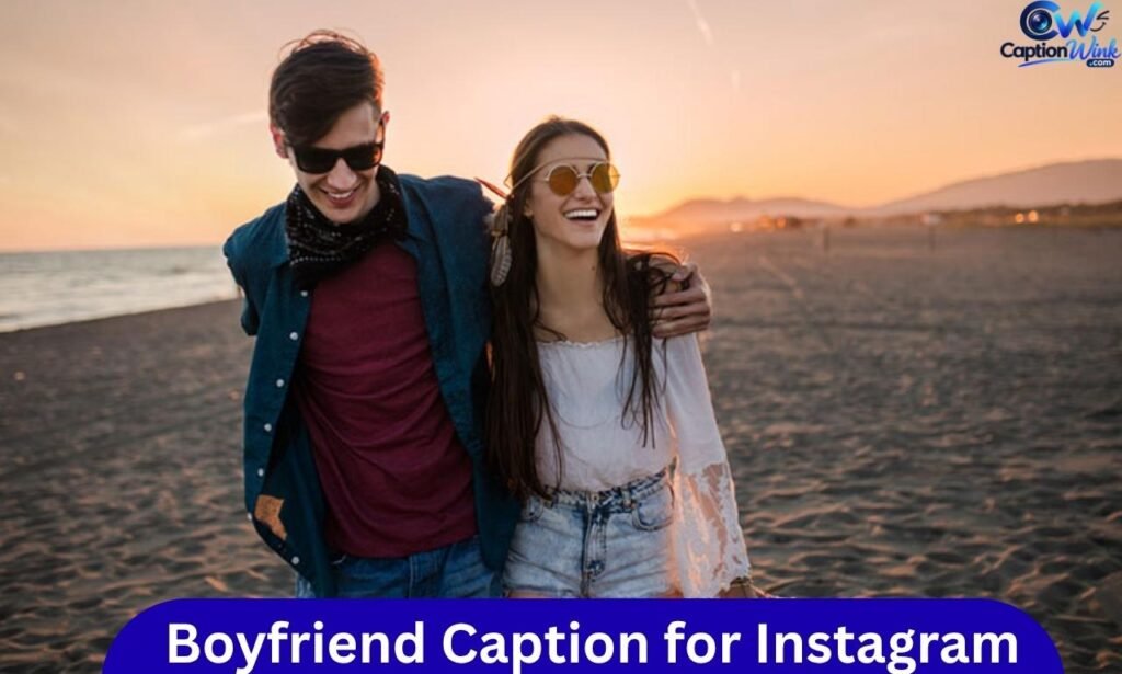 Boyfriend Caption for Instagram