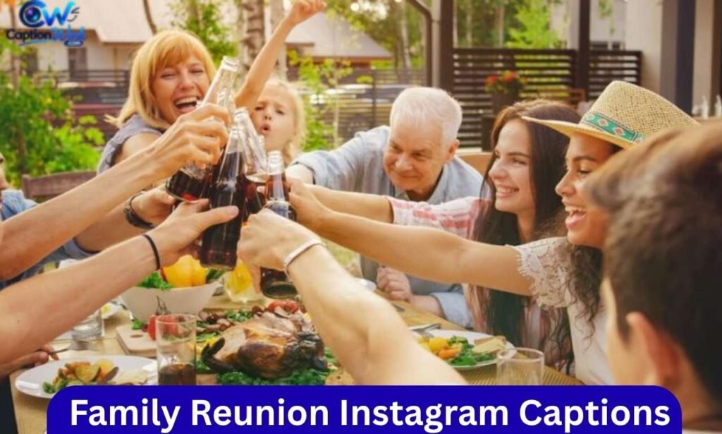 Family Reunion Instagram Captions