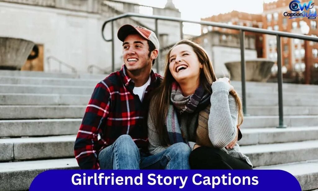 Girlfriend Story Captions