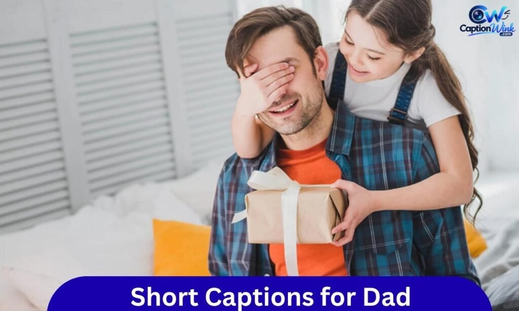 Short Captions for Dad on Instagram