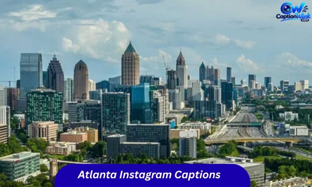 Atlanta Instagram Captions