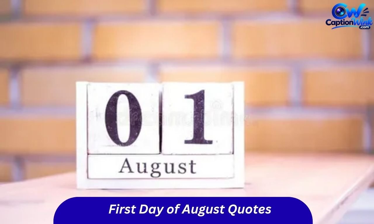First Day of August Quotes