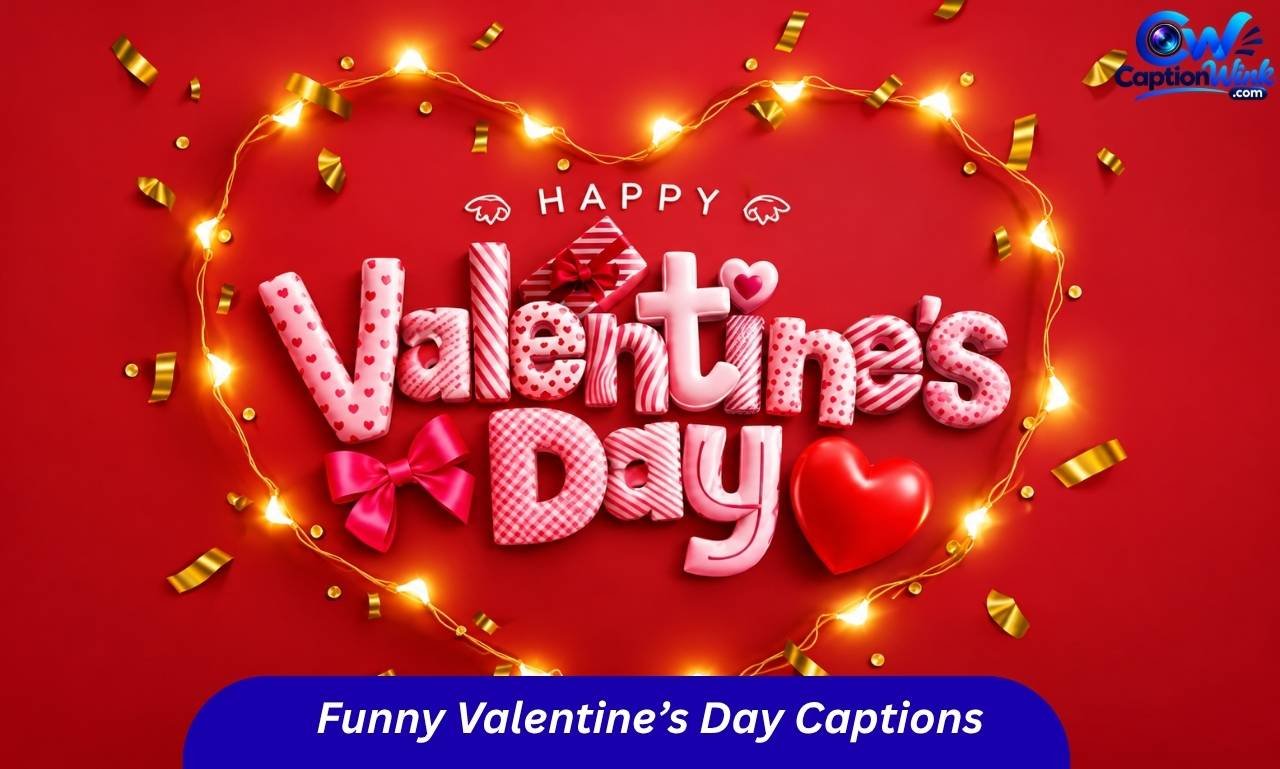 Funny Valentine’s Day Captions