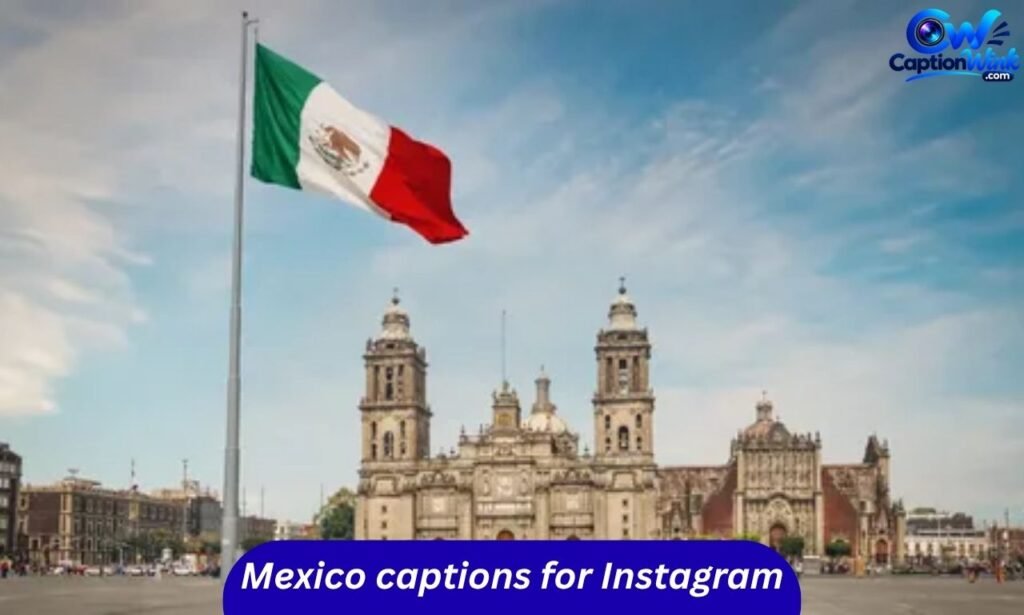Mexico captions for Instagram
